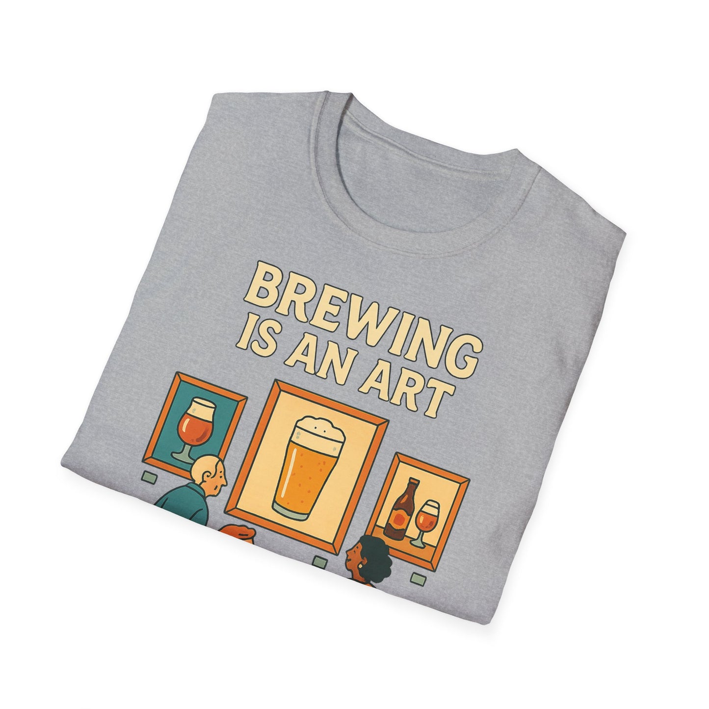 Unisex Softstyle T-Shirt - Brewing is an art