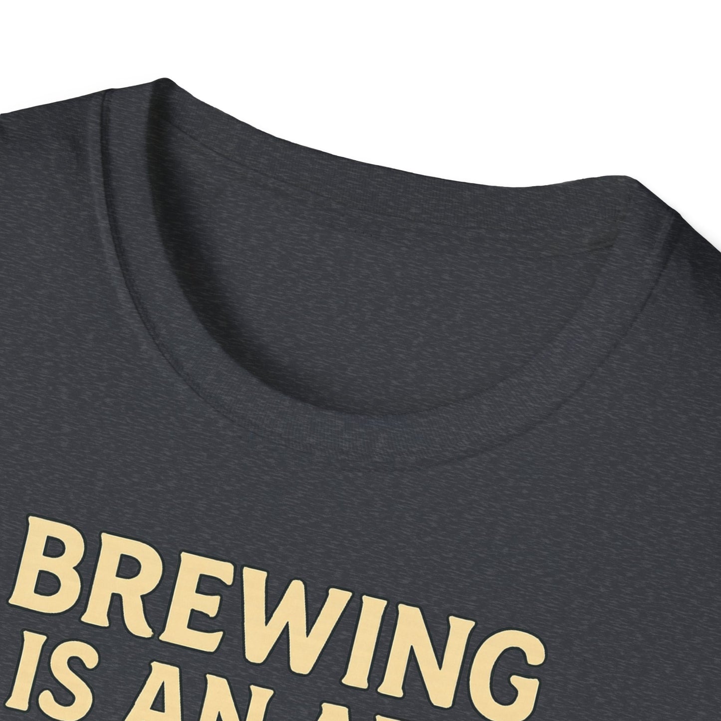 Unisex Softstyle T-Shirt - Brewing is an art