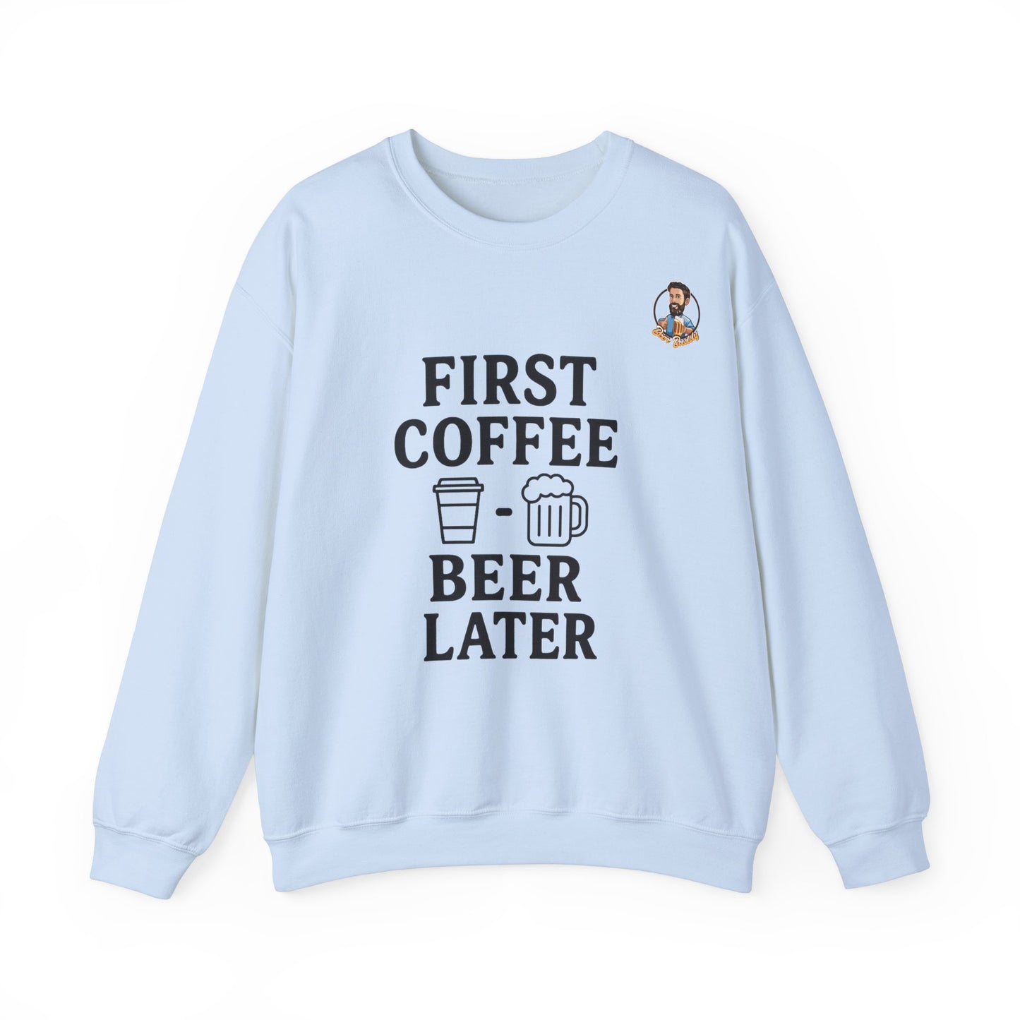 Unisex Heavy Blend™ Crewneck - First Coffee - Beer Later