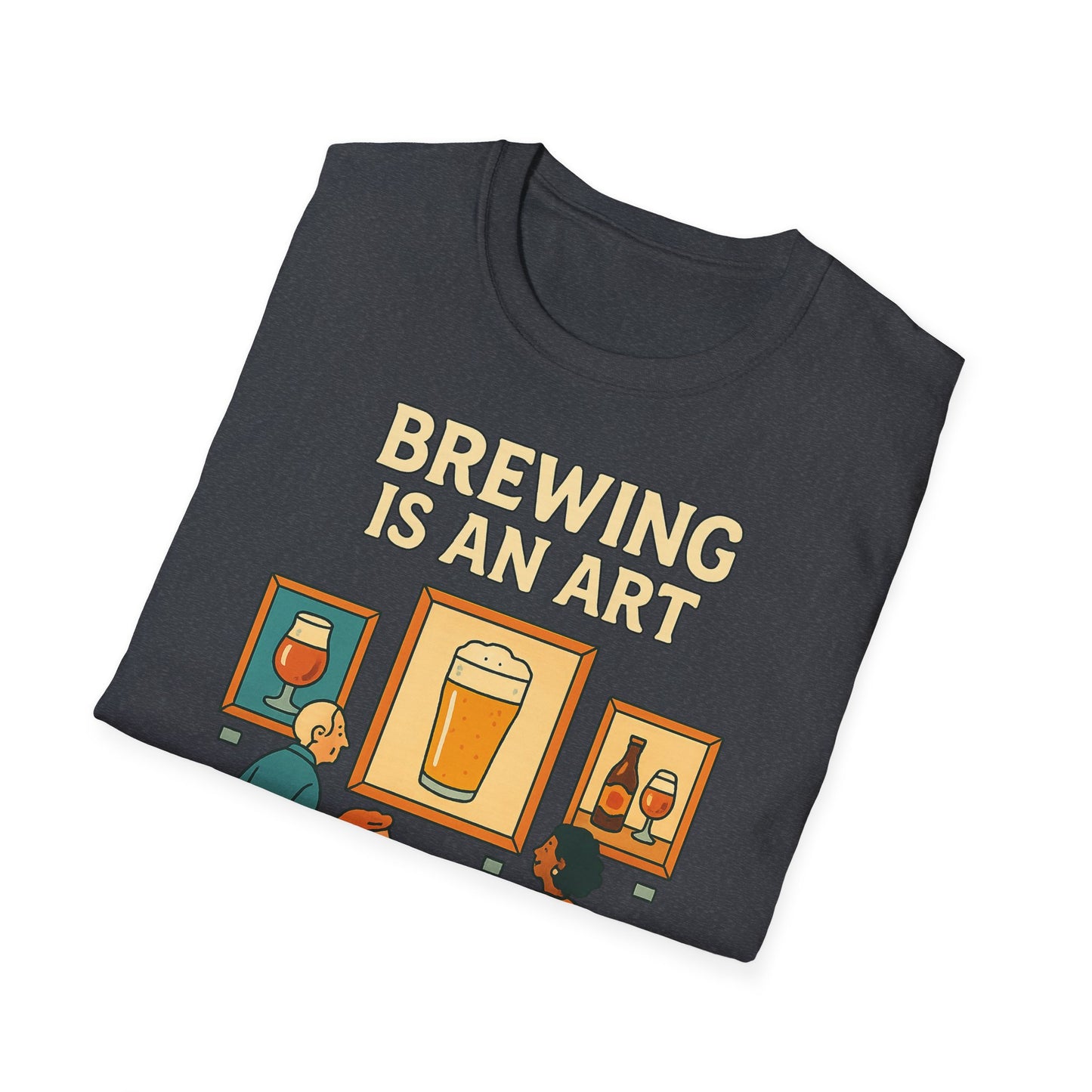 Unisex Softstyle T-Shirt - Brewing is an art