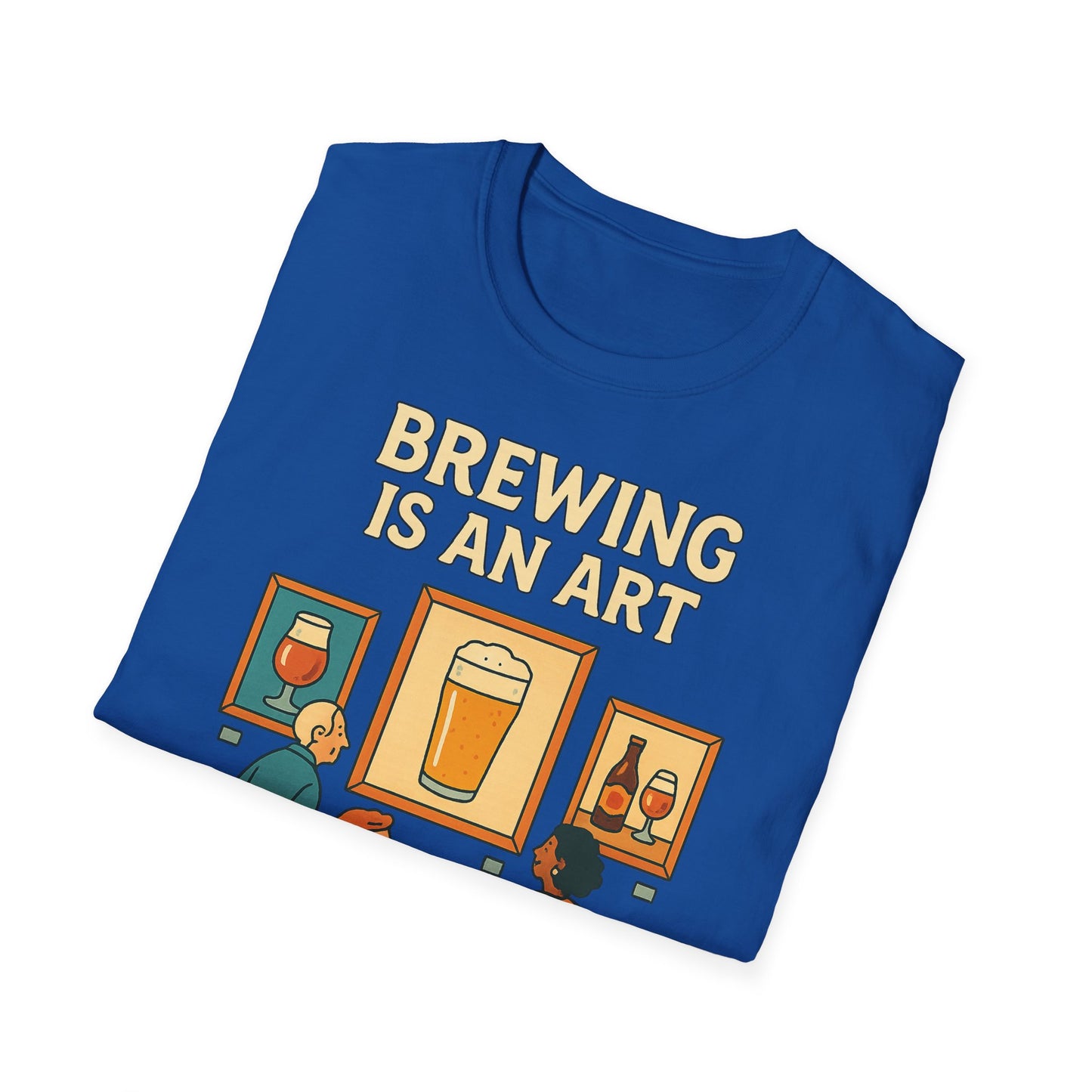 Unisex Softstyle T-Shirt - Brewing is an art