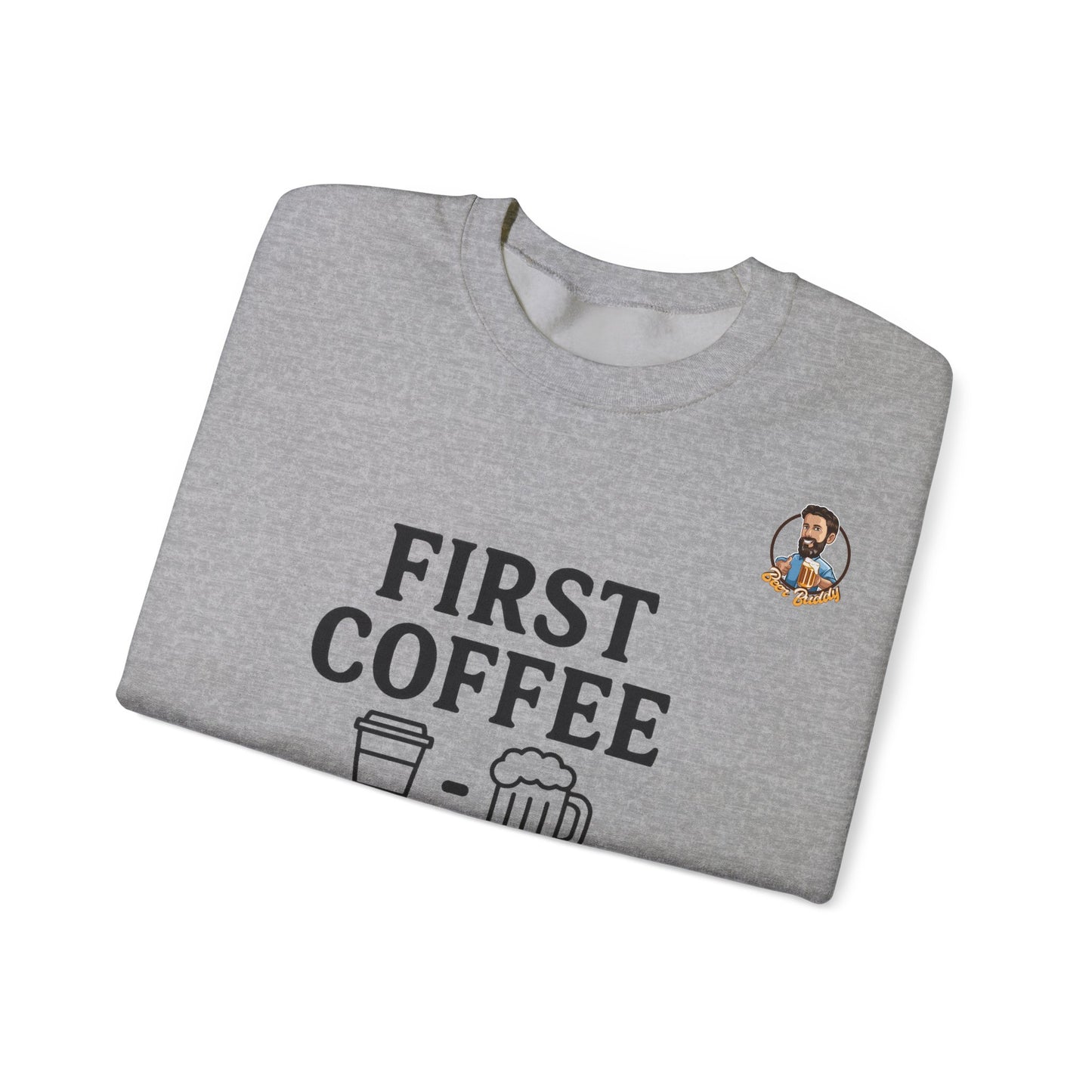 Unisex Heavy Blend™ Crewneck - First Coffee - Beer Later