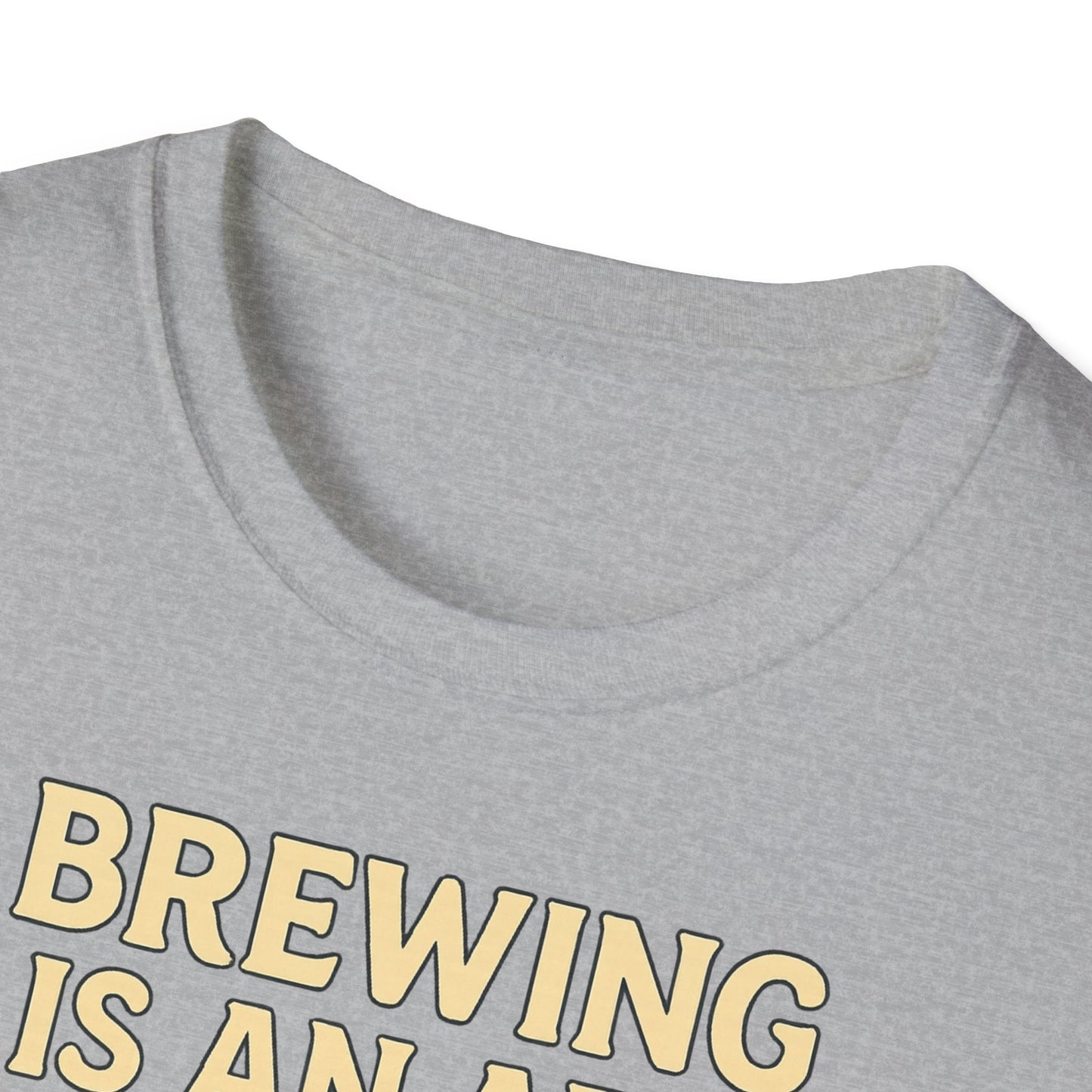 Unisex Softstyle T-Shirt - Brewing is an art