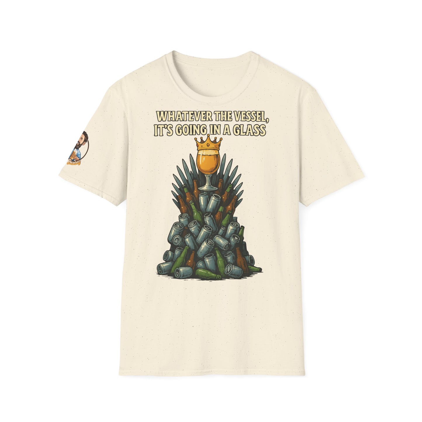 Unisex Softstyle T-Shirt - Whatever the Vessel, It's Going in a Glass