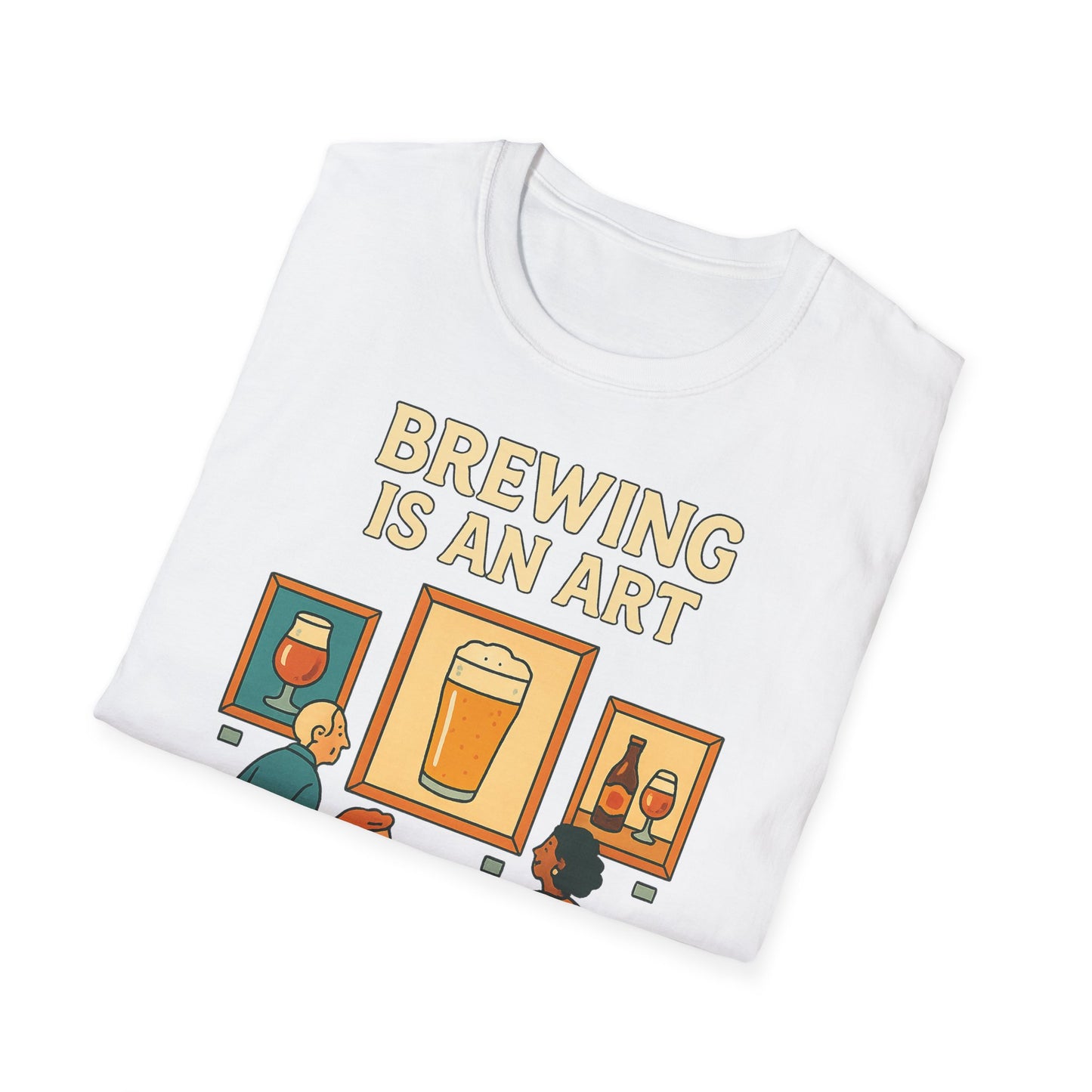 Unisex Softstyle T-Shirt - Brewing is an art