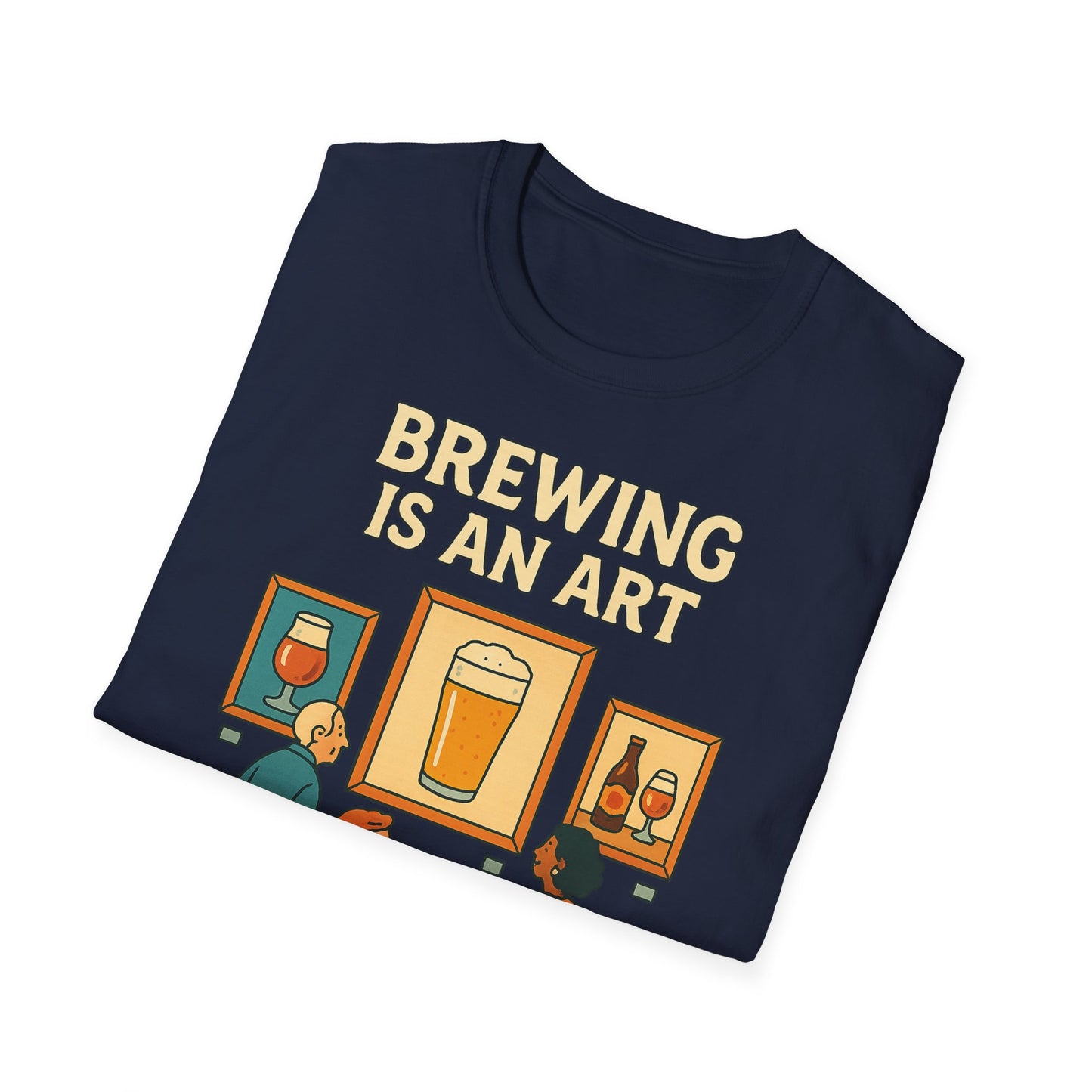 Unisex Softstyle T-Shirt - Brewing is an art